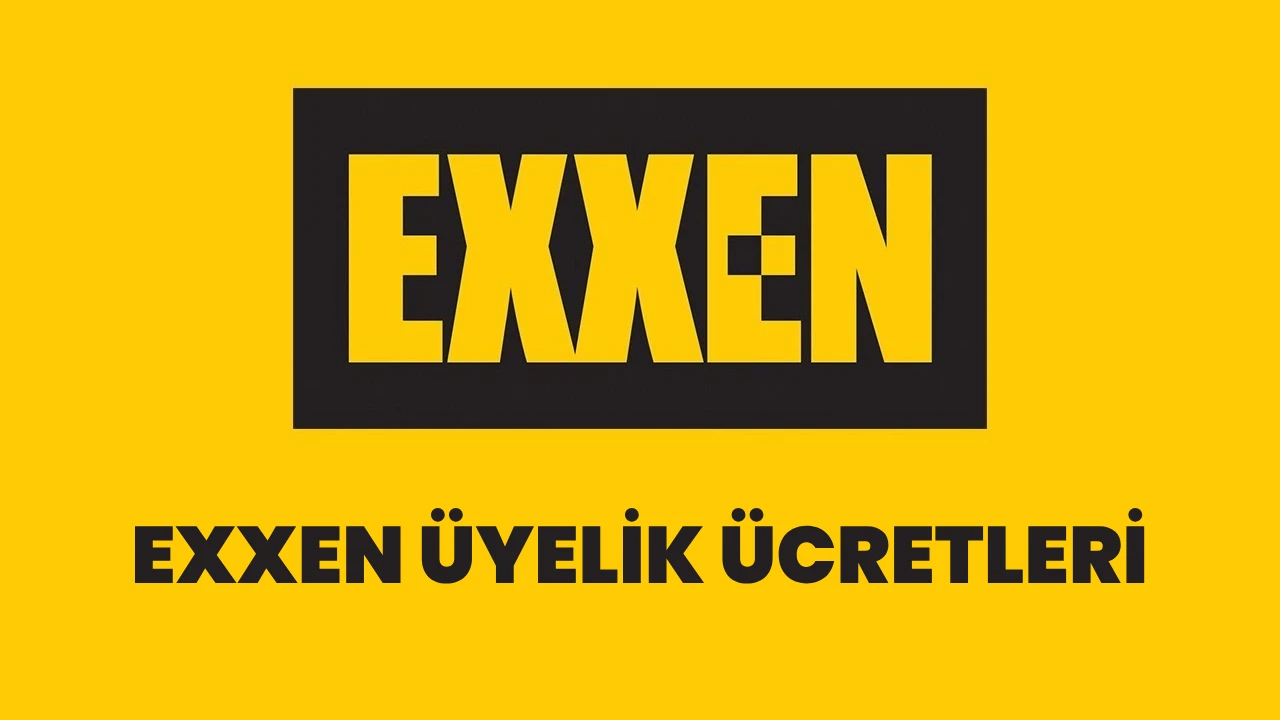 Exxen Üyelik Ücretleri