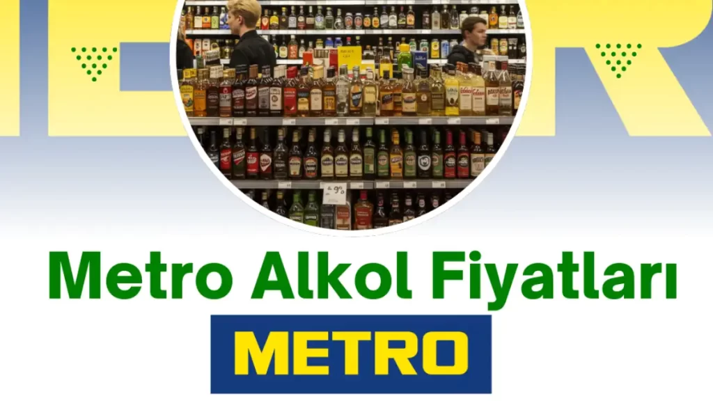 Metro Alkol Fiyatları