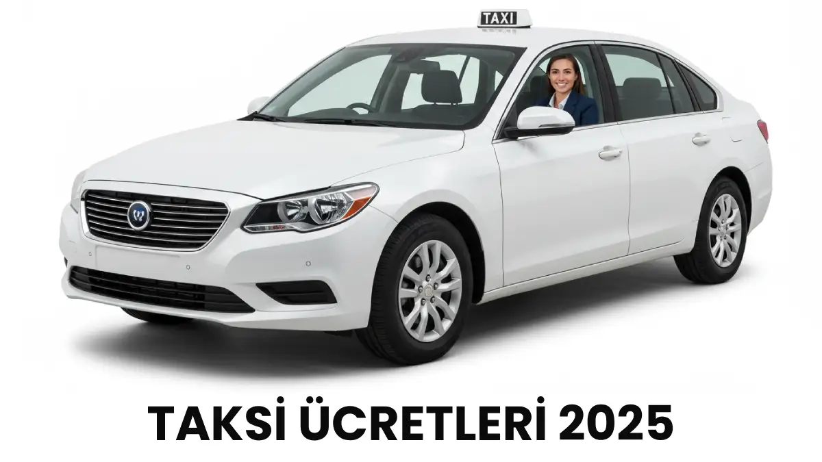 Taksi Ücretleri 2025