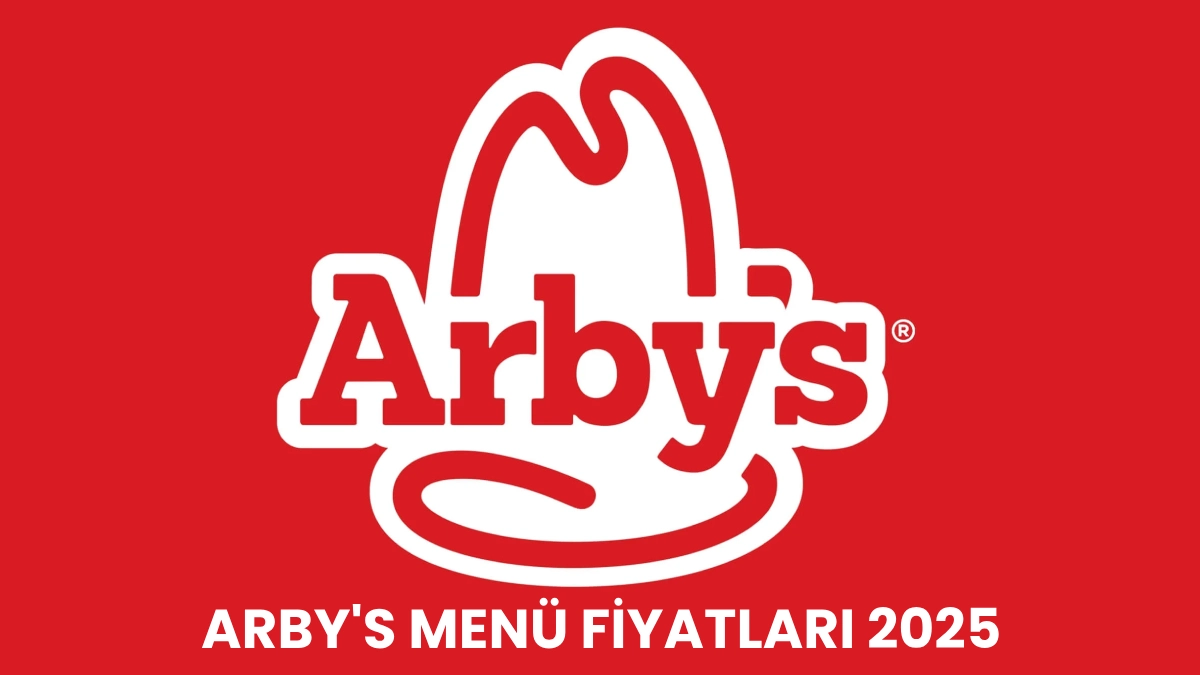 Arby's Menü Fiyatları 2025