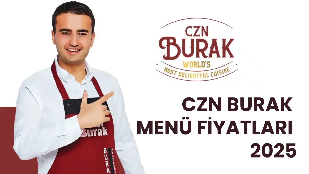 CZN Burak Menü Fiyatları 2025