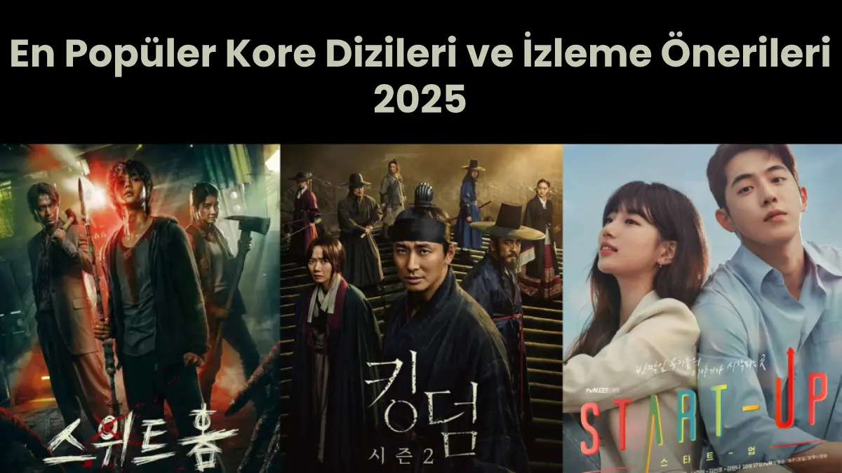 En Popüler Kore Dizileri ve İzleme Önerileri 2025