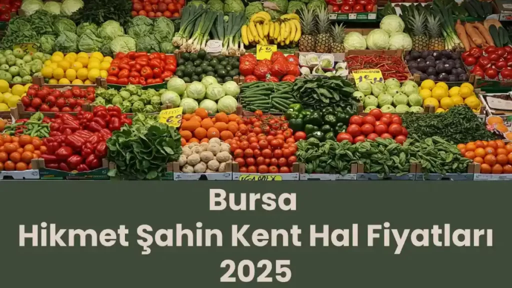 Hikmet Şahin Kent Hal Fiyat Listesi 2025