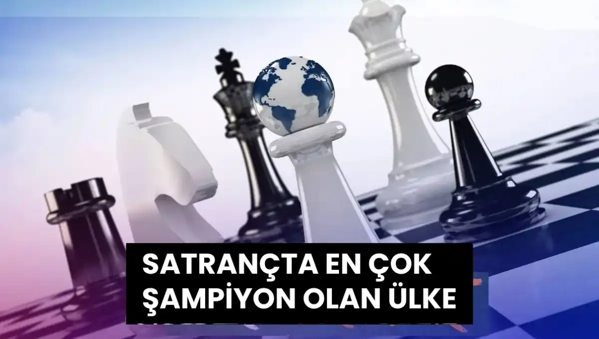 Satrançta En Çok Şampiyon Olan Ülke