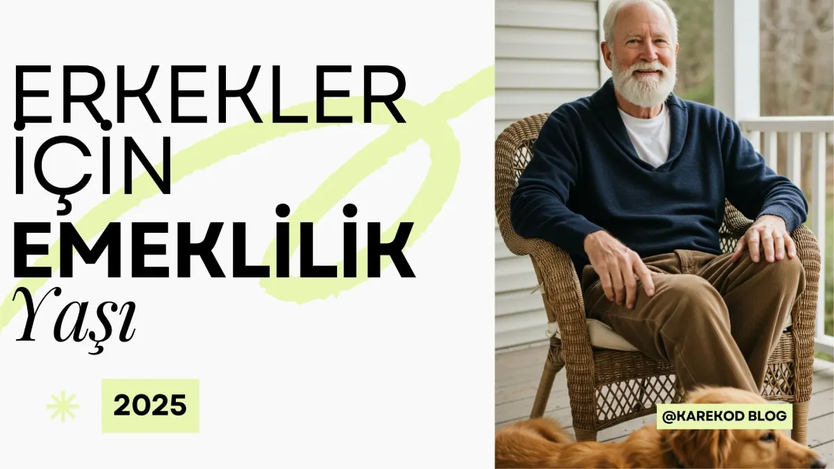 Erkekler İçin Emeklilik Yaşı 2025