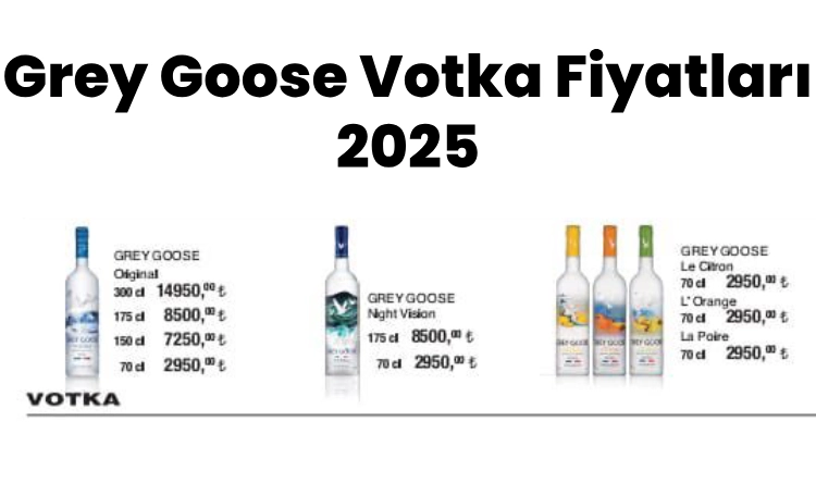 Grey Goose Vodka Fiyatı