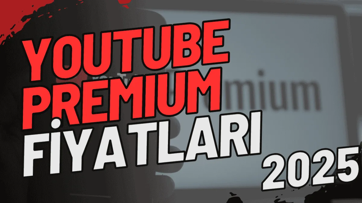 YouTube Premium Fiyatları 2025