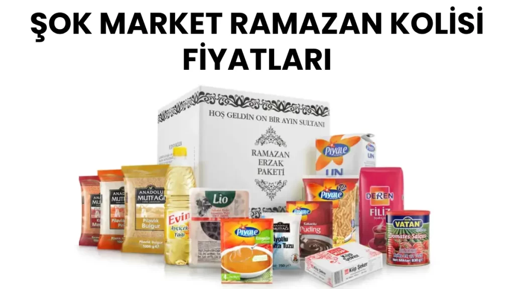 Şok Market Ramazan Kolisi Fiyatları