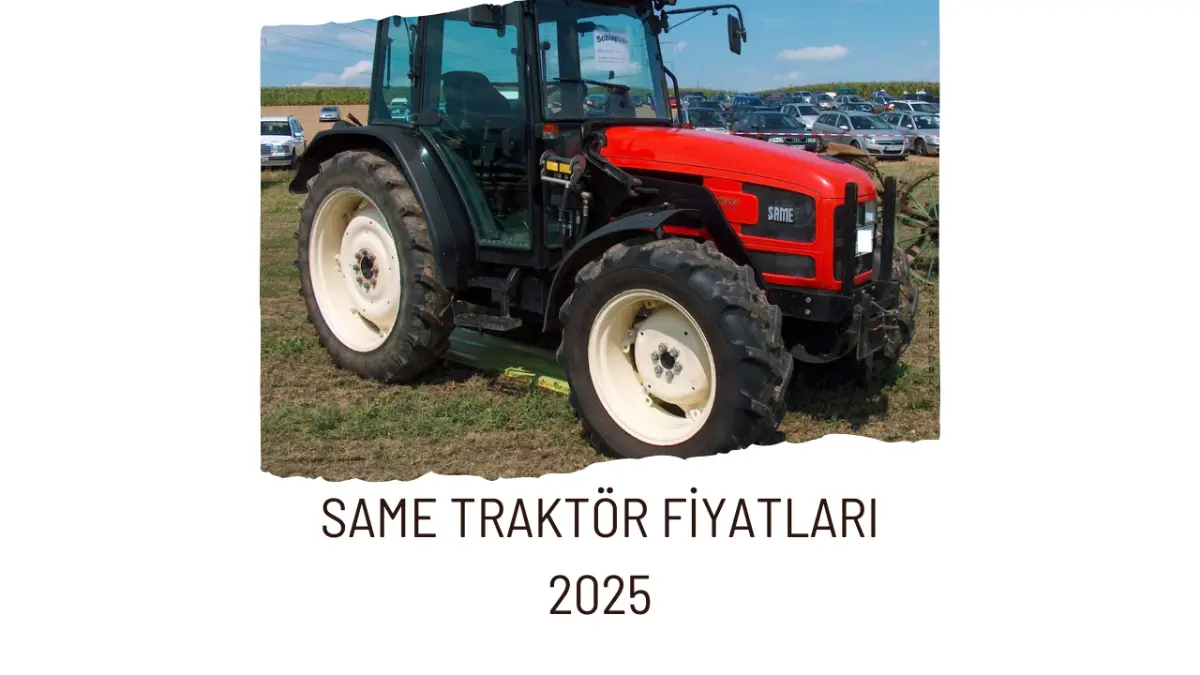 Same Traktör Fiyatları 2025